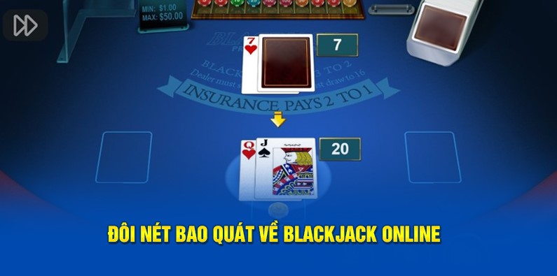 Đôi nét bao quát về Blackjack Online